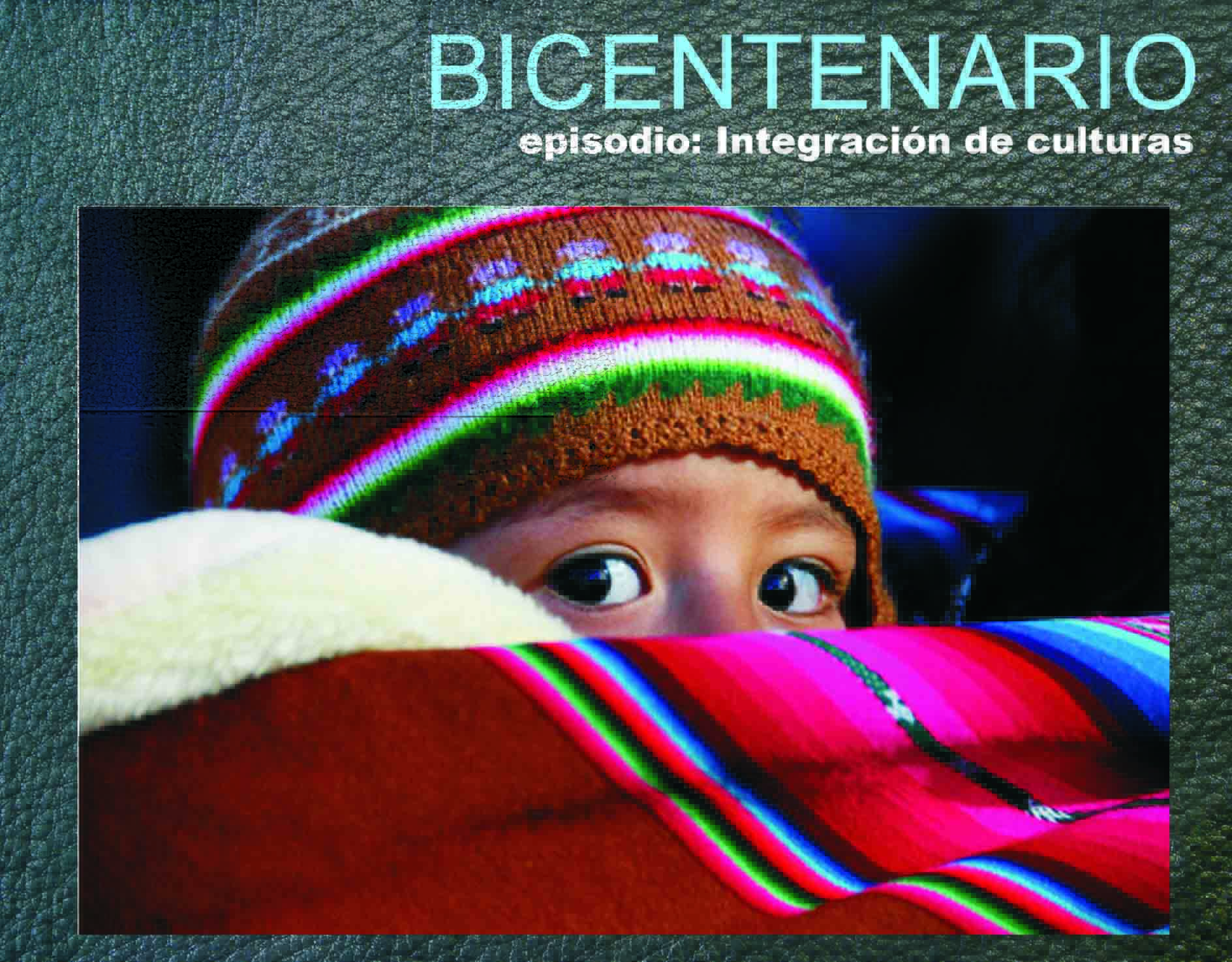 BICENTENARIO. Integracion de culturas